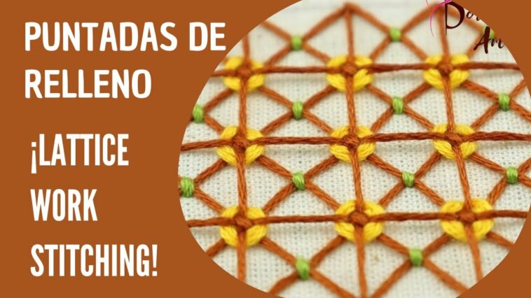 HAND EMBROIDERY LATTICE WORK STITCHING |  BORDADO A MANO PUNTADAS DE RELLENO