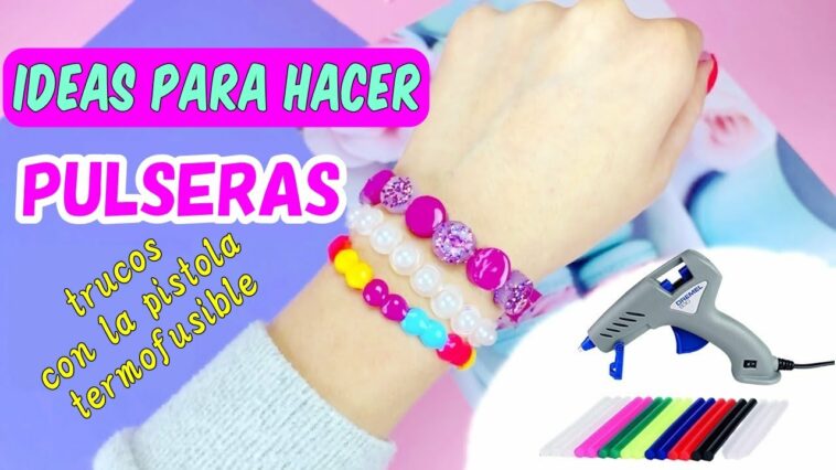 3 PULSERAS INCREÍBLES QUE PUEDES HACER EN 5 minutos con Una Pistola Termofusible #shorts