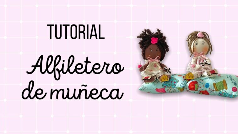 Alfiletero de muñeca-tutorial