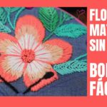 BORDADO A MANO DE FLORES SIN NUDOS | HAND EMBROIDERY OF FLOWERS WITHOUT KNOTS
