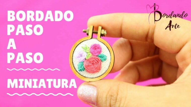 Bordado miniatura con mini bastidor