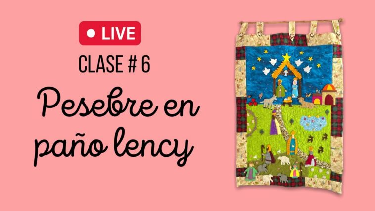 CLASE #6. COMO HACER UN PESEBRE EN PAÑO LENCY