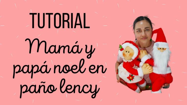 COMO HACER PAPA Y MAMA NOEL EN PAÑO LENCY-Paso a Paso-El Rincón de Beatriz