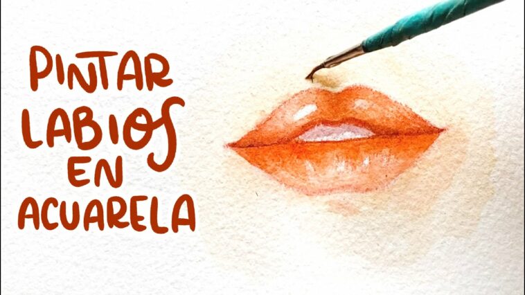 COMO PINTAR LABIOS EN ACUARELA ?