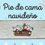 Clase #4. Como Hacer un Pie De Cama NAVIDEÑO