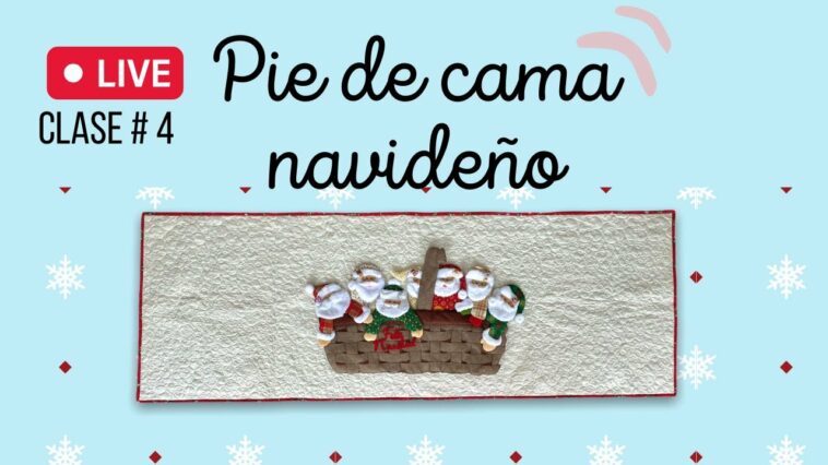 Clase #4. Como Hacer un Pie De Cama NAVIDEÑO