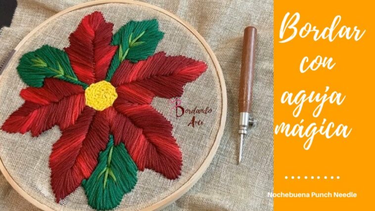 Como bordar con aguja mágica flor de Nochebuena | Embroidery Punch needle