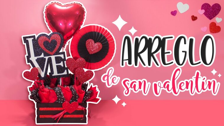 DIY: Arreglo del día del amor y la amistad - ESPECIAL DE SAN VALENTÍN