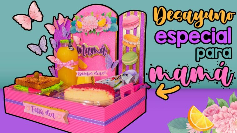 DIY: Como hacer un DESAYUNO ESPECIAL para MAMÁ - ESPECIAL DEL DIA DE LAS MADRES