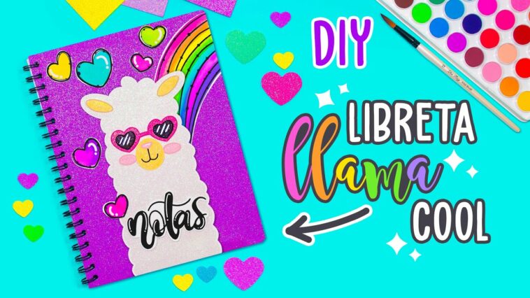 ? DIY: Decora tus libretas con LLAMAS super COOL! (INCLUYE MOLDES) - ESPECIAL DE REGRESO A CLASES