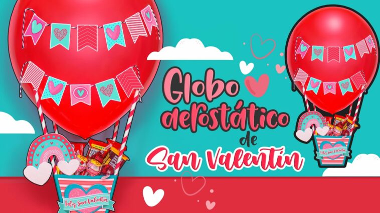 DIY: Globo Aerostático con chocolates SUPER FACIL! - ESPECIAL DE SAN VALENTÍN