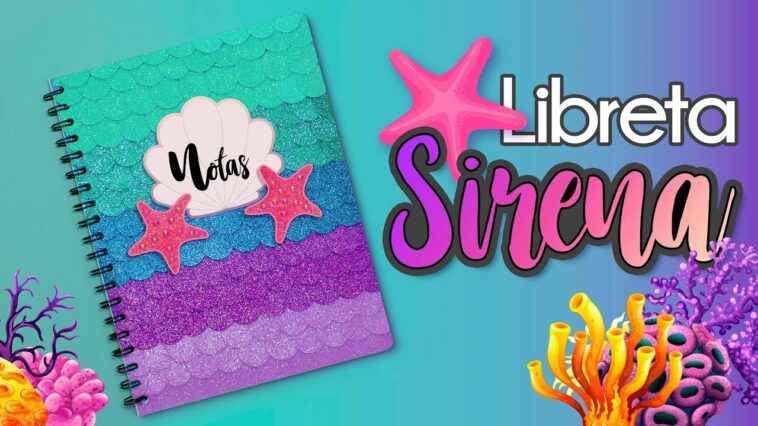 DIY: Libreta SIRENA #REGRESOACLASES