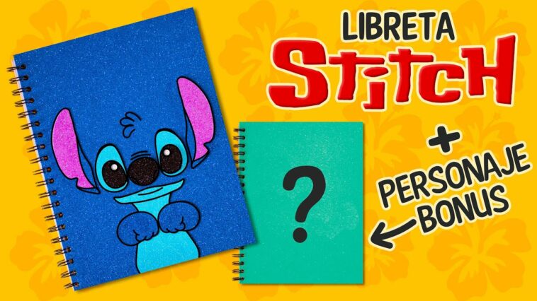 DIY: Libreta STITCH + personaje BONUS - REGRESO A CLASES