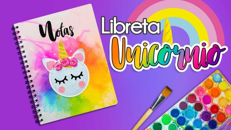 DIY: Libreta UNICORNIO y ACUARELAS #REGRESOACLASES