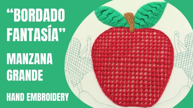 HAND EMBROIDERY APPLE FANTASY EMBROIDERY | BORDADO FANTASÍA MANZANA GRANDE