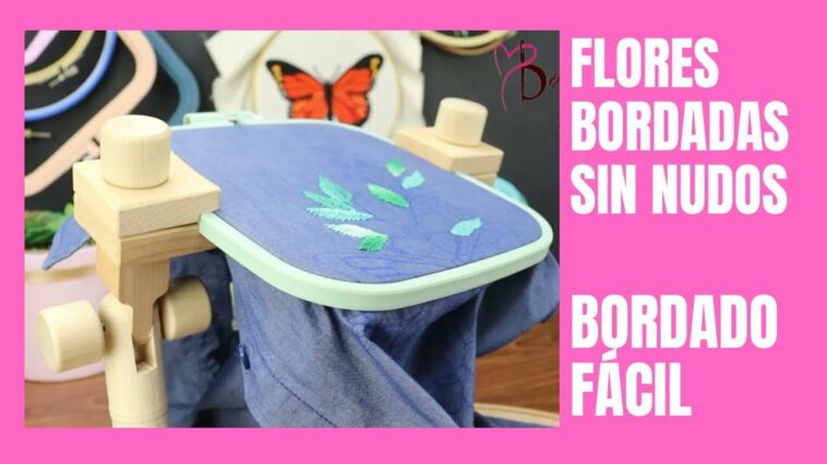 HAND EMBROIDERY FLOWERS WITHOUT KNOTS | BORDADO DE FLORES FÁCIL