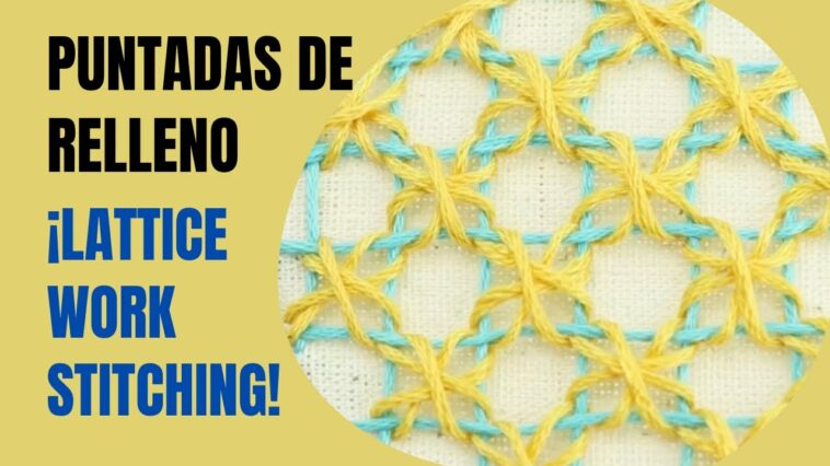 HAND EMBROIDERY LATTICE WORK STITCHING | BORDADO A MANO PUNTADAS DE RELLENO