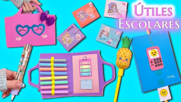 HAZLO TÚ MISMO IDEAS DE ÚTILES ESCOLARES - TRUCOS Y MANUALIDADES CON EL CONCEPTO REGRESO AL COLEGIO