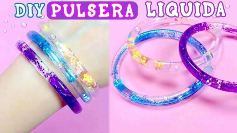 INCREÍBLES PULSERAS BRILLANTES EN FORMA LÍQUIDO QUE OS ENCANTARÁN - HAZLO TÚ MISMO