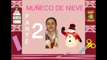 MUÑECO DE NIEVE- PARTE 2