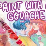 PAINT WITH ME ? Gouache