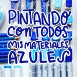 ?PINTANDO CON TODOS MIS MATERIALES AZULES ?