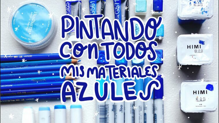 ?PINTANDO CON TODOS MIS MATERIALES AZULES ?