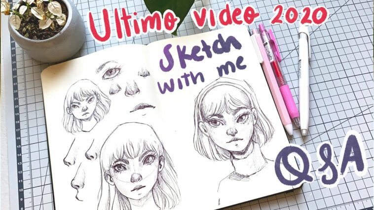 SKETCH WITH ME ? ÚLTIMO VIDEO DEL AÑO ? Q & A