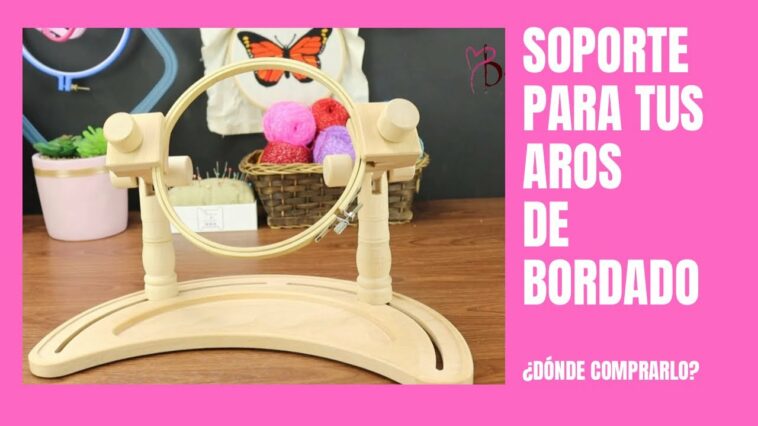 SOPORTE PARA TUS AROS DE BORDADO | SUPPORT FOR YOUR EMBROIDERY HOOPS