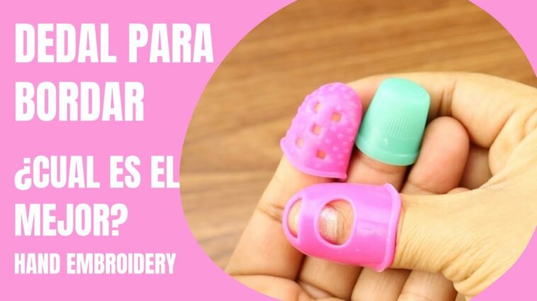 THIMBLE FOR EMBROIDERY | DEDAL PARA BORDAR A MANO FLEXIBLE O RÍGIDO