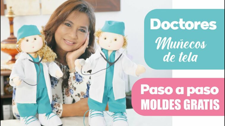 Tutorial -Doctores (Muñecos de tela /Moldes Gratis)