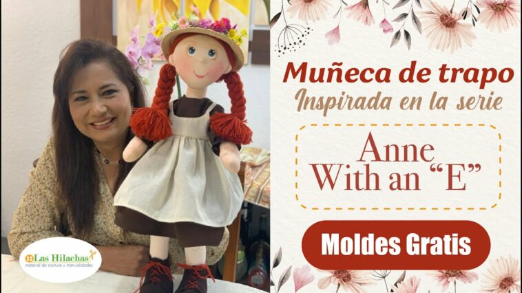 Tutorial- Muñeca de trapo inspirada en Anne With an "E"