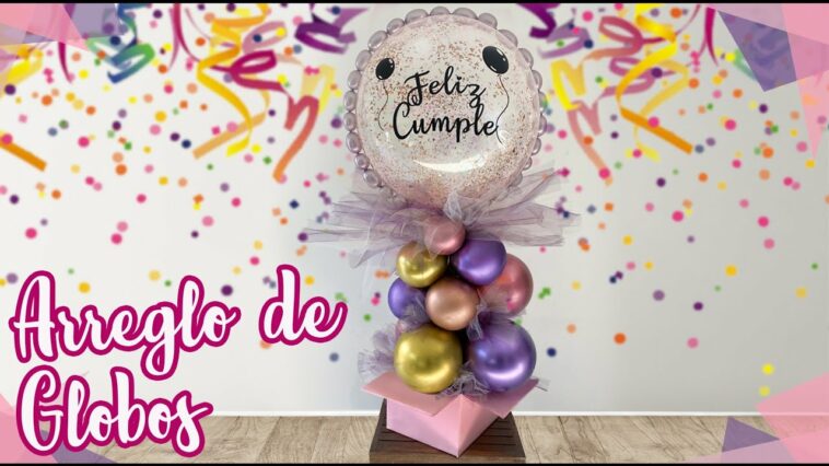 ? Arreglo con Globo Burbuja de Feliz Cumpleaños ? :: Chuladas Creativas