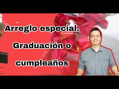 Arreglo especial: Cumpleaños, graduación / Centerpiece / Arreglo