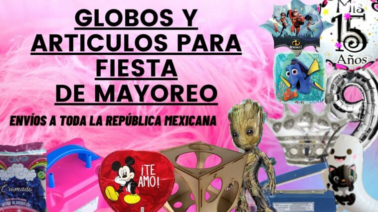 Artículos para fiesta y globos de mayoreo / MÉXICO y USA