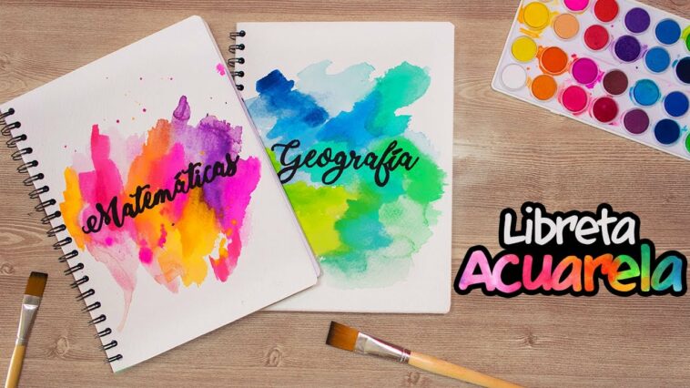 DIY: Libreta ACUARELA - REGRESO A CLASES