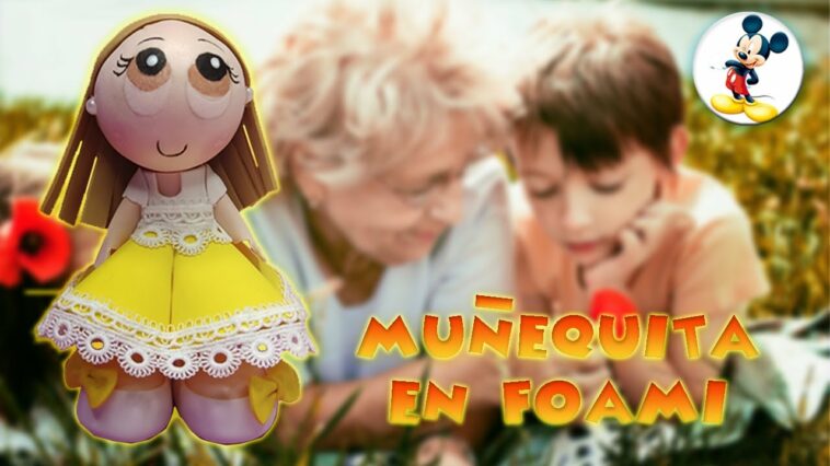 MUÑECA EN FOAMI O GOMA EVA - MOLDES GRATIS