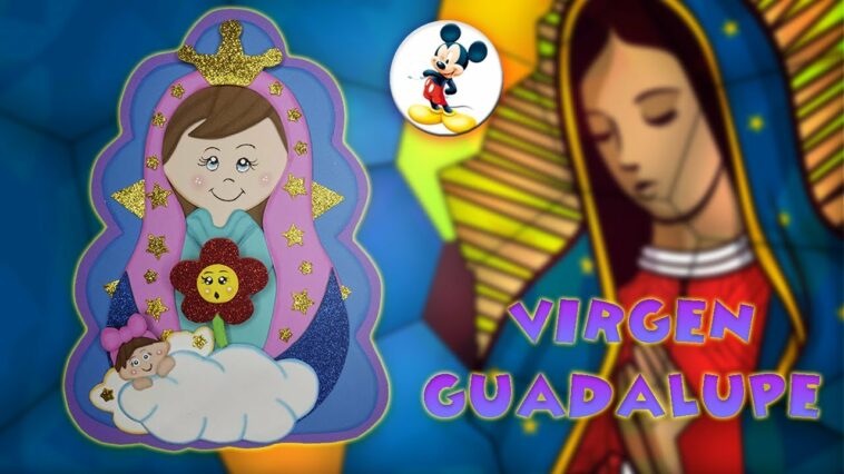 VIRGEN GUADALUPE EN FOAMI O GOMA EVA - MOLDE GRATIS