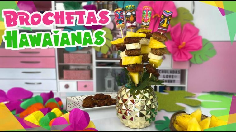 Brochetas Tiki ? :: ? Fiesta Hawaiiana 2 ? :: Chuladas Creativas