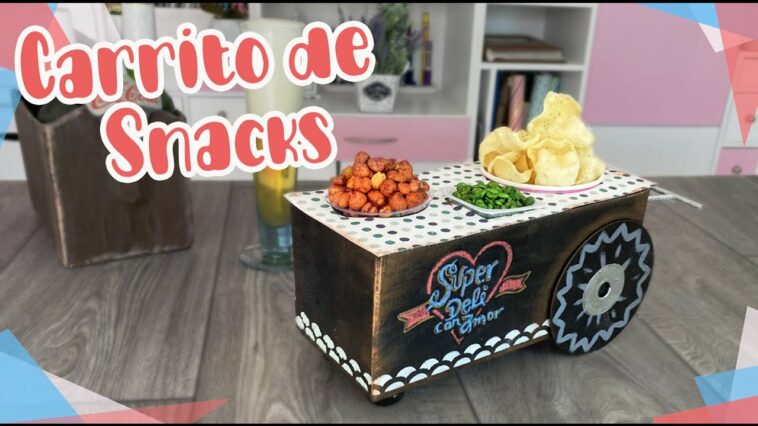 Carrito de Snacks ? :: Chuladas Creativas