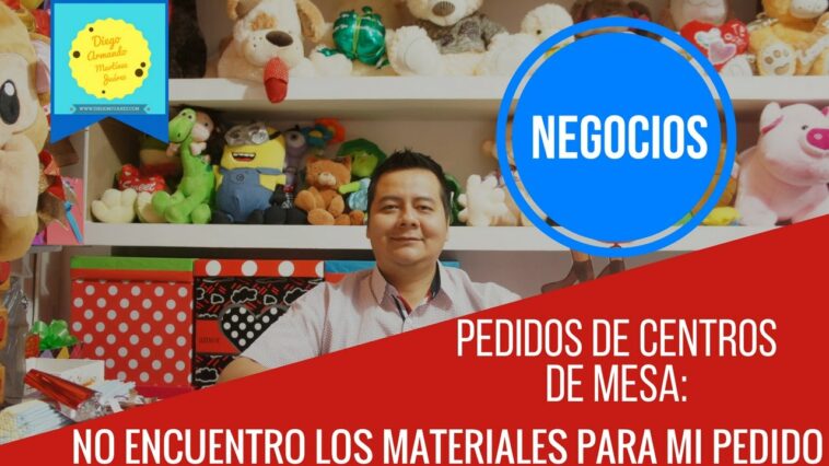 Pedidos de centros de mesa: No encuentro los materiales