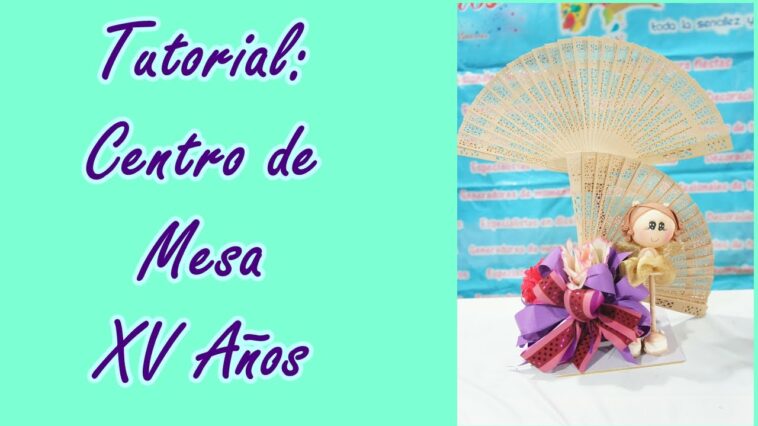 Tutorial: Centro de Mesa Quince años (XV años)