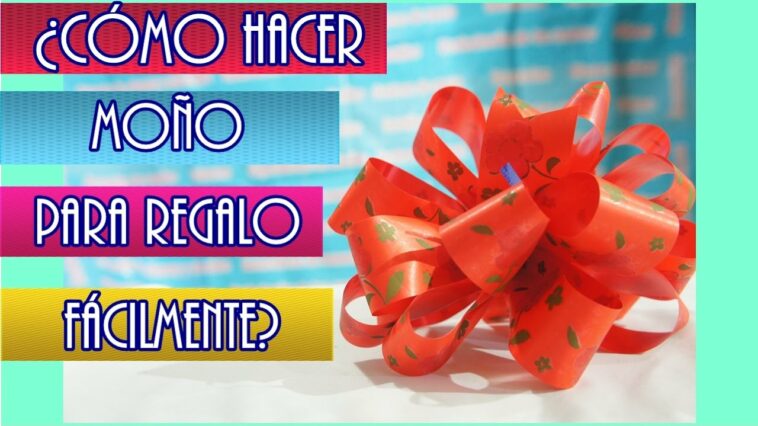 ¿Cómo hacer un moño para regalo? Fácil y rápido