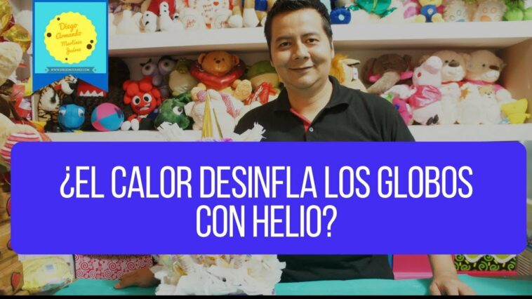 ¿El calor desinfla los globos con helio? /Globos / Arreglos de globos