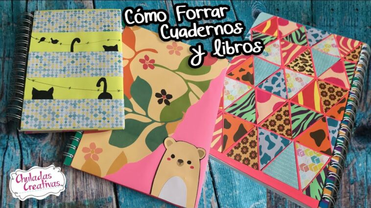 3 fáciles formas de Como forra cuadernos :: Chuladas Creativas Regreso a clases DIY