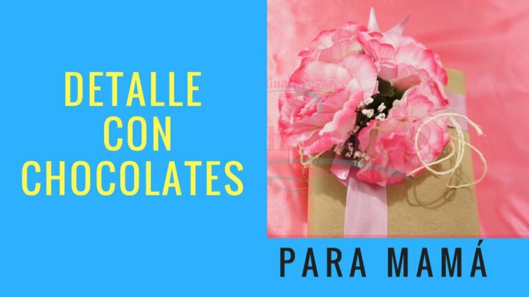 Como hacer un detalle fácil y económico con chocolates y flores para mamá (Serie: 10 de mayo)