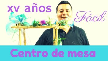 ¿Cómo hacer centro de mesa XV años fácil? /Centro de mesa boda