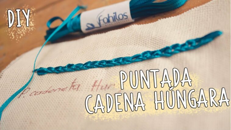 Bordado a mano: puntada cadeneta  húngara*paso a paso /Hungarian braided chain stitch