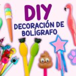 10 LINDOS IDEAS DE DECORACION DE BOLIGRAFO – MANUALIDADES FÁCILES Y LINDAS PARA COLEGIO