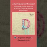 Día mundial del bordado #bordandoarte #bordar #bordadoamano #bordadofantasia #embroidery #stitching